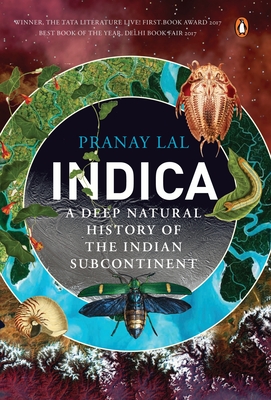 Indica: A Deep Natural History of the Indian Subcontinent - Lal, Pranay