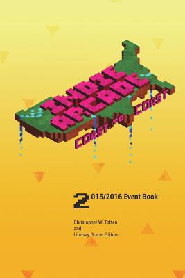 Indie Arcade 2016 Coast to Coast: Event Book - Color Edition: Full color edition - Totten, Christopher W, and Grace, Lindsay
