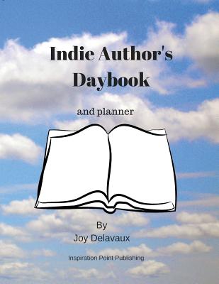 Indie Author's Daybook - Delavaux, Joy