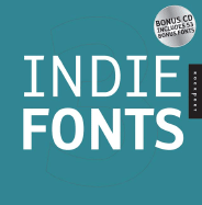 Indie Fonts 3: A Compendium of Digital Type from Independent Foundries - Kegler, Richard (Editor), and Grieshaber, James (Editor), and Riggs, Tamye (Editor)
