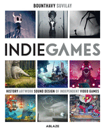 Indie Games: The Origins of Minecraft, Journey, Limbo, Dead Cells, the Banner Saga and Firewatch