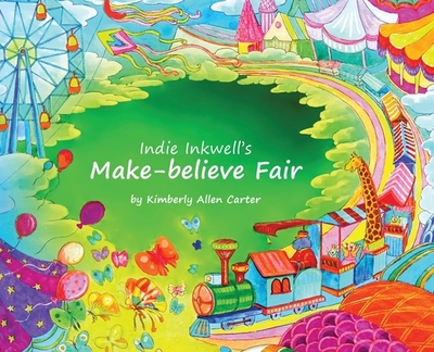 Indie Inkwell's Make-believe Fair - Carter, Kimberly Allen