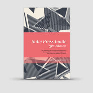 Indie Press Guide: The Mslexia guide to small and independent presses and literary magazines in the UK and the Republic of Ireland