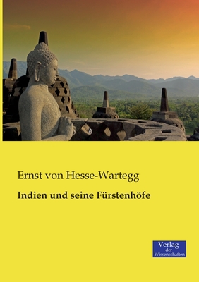 Indien Und Seine Furstenhofe - Von Hesse-Wartegg, Ernst