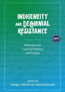 Indigeneity and Decolonial Resistance: Alternatives to Colonial Thinking and Practice