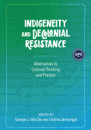 Indigeneity and Decolonial Resistance: Alternatives to Colonial Thinking and Practice