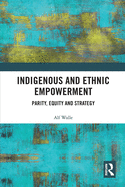 Indigenous and Ethnic Empowerment: Parity, Equity and Strategy