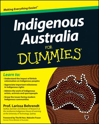 Indigenous Australia for Dummies - Behrendt, Larissa, and Fraser, Malcolm (Foreword by)