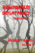 Indigenous Escapades Presents: Ancient Bayou Volume I
