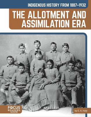 Indigenous History from 1887-1932: The Allotment and Assimilation Era - Hale, E a