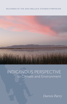 Indigenous Perspective to Climate and Environment - Parry, Darren