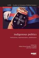 Indigenous Politics: Institutions, Representation, Mobilisation