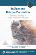 Indigenous Relapse Prevention: Sustaining Recovery in Native American Communities