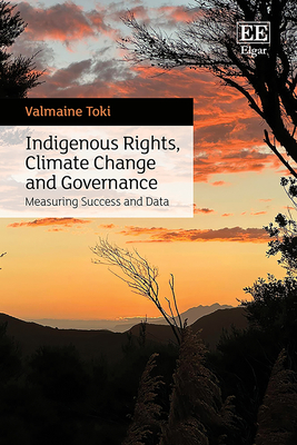 Indigenous Rights, Climate Change and Governance: Measuring Success and Data - Toki, Valmaine