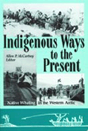 Indigenous Ways to the Present