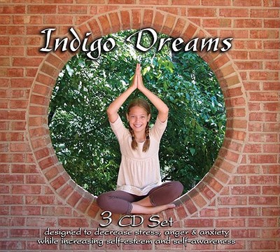 Indigo Dreams (3cd Set): Children's Bedtime Stories Designed to Decrease Stress, Anger and Anxiety While Increasing Self-Esteem and Self-Awareness - Lite, Lori