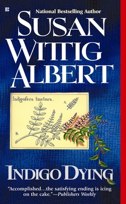 Indigo Dying - Albert, Susan Wittig