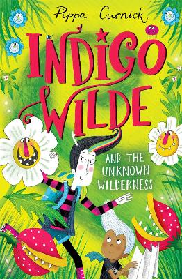 Indigo Wilde and the Unknown Wilderness: Book 2 - Curnick, Pippa