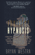 Indirect Hypnosis: Learn How to Hypnotize People Without Them Knowing by Learning Socratic Dialogue, Aristotelian Persuasion, and Conversational Hypnosis So You Can Win Friends, Influence People, and Make a Lot of Money