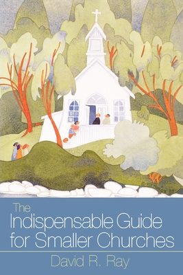 Indispensable Guide Small Church - Ray, David R