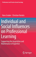 Individual and Social Influences on Professional Learning: Supporting the Acquisition and Maintenance of Expertise
