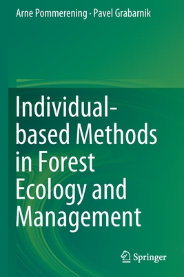 Individual-Based Methods in Forest Ecology and Management - Pommerening, Arne, and Grabarnik, Pavel