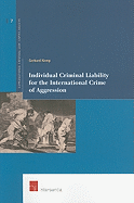 Individual Criminal Liability for the International Crime of Aggression: Volume 7