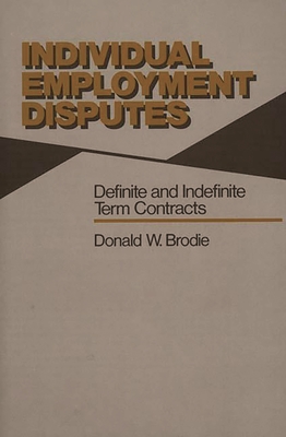 Individual Employment Disputes: Definite and Indefinite Term Contracts - Brodie, Donald W