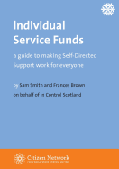 Individual Service Funds: A Guide to Making Self-Directed Support Work for Everyone