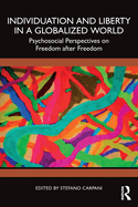 Individuation and Liberty in a Globalized World: Psychosocial Perspectives on Freedom After Freedom