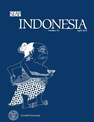 Indonesia Journal: April 2012 - Barker, Joshua (Editor), and Tagliacozzo, Eric, Professor (Editor)