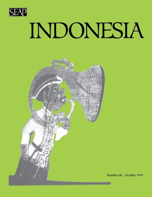 Indonesia Journal: October 1999 - Anderson, Benedict R O'g (Editor), and Shiraishi, Takashi (Editor), and Siegel, James T (Editor)