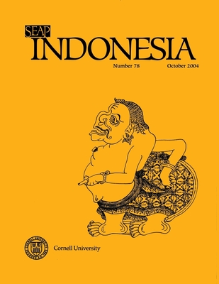 Indonesia Journal: October 2004 - Anderson, Benedict R O'g (Editor), and Shiraishi, Takashi (Editor), and Siegel, James T (Editor)
