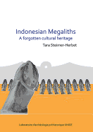 Indonesian Megaliths: A Forgotten Cultural Heritage