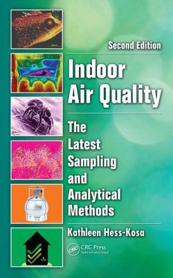 Indoor Air Quality: The Latest Sampling and Analytical Methods - Hess-Kosa, Kathleen