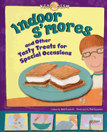 Indoor s'Mores: And Other Tasty Treats for Special Occasions