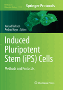 Induced Pluripotent Stem (Ips) Cells: Methods and Protocols