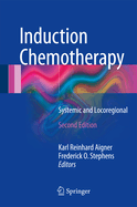 Induction Chemotherapy: Systemic and Locoregional