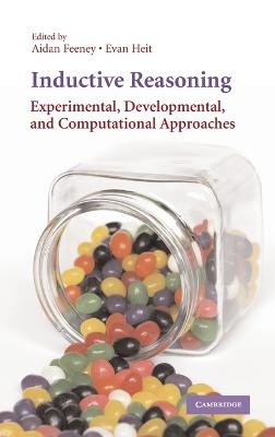 Inductive Reasoning: Experimental, Developmental, and Computational Approaches - Feeney, Aidan (Editor), and Heit, Evan (Editor)