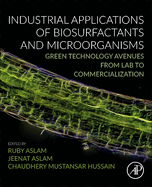Industrial Applications of Biosurfactants and Microorganisms: Green Technology Avenues from Lab to Commercialization