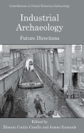 Industrial Archaeology: Future Directions