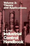Industrial Control Handbook: Theory and Applications - Parr, E A