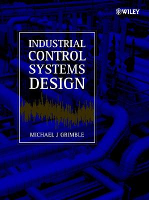 Industrial Control Systems Design - Grimble, Michael J