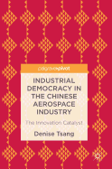 Industrial Democracy in the Chinese Aerospace Industry: The Innovation Catalyst