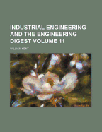 Industrial Engineering And The Engineering Digest; Volume 11
