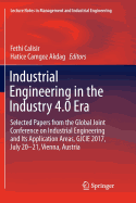 Industrial Engineering in the Industry 4.0 Era: Selected Papers from the Global Joint Conference on Industrial Engineering and Its Application Areas, Gjcie 2017, July 20-21, Vienna, Austria