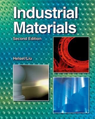 Industrial Materials - Helsel, Larry D, and Liu, Peter P