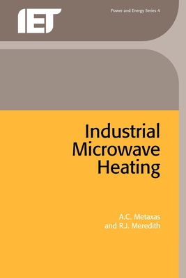 Industrial Microwave Heating - Metaxas, A C, and Meredith, R J