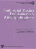 Industrial Mixing Fundamentals with Applications