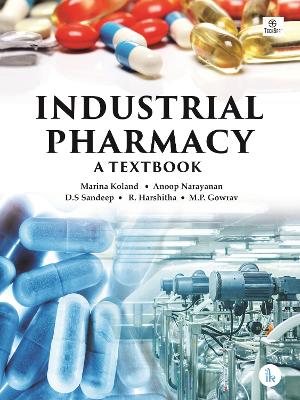 Industrial Pharmacy: A Textbook - Koland, Marina, and Narayanan, Anoop, and Sandeep, D.S.